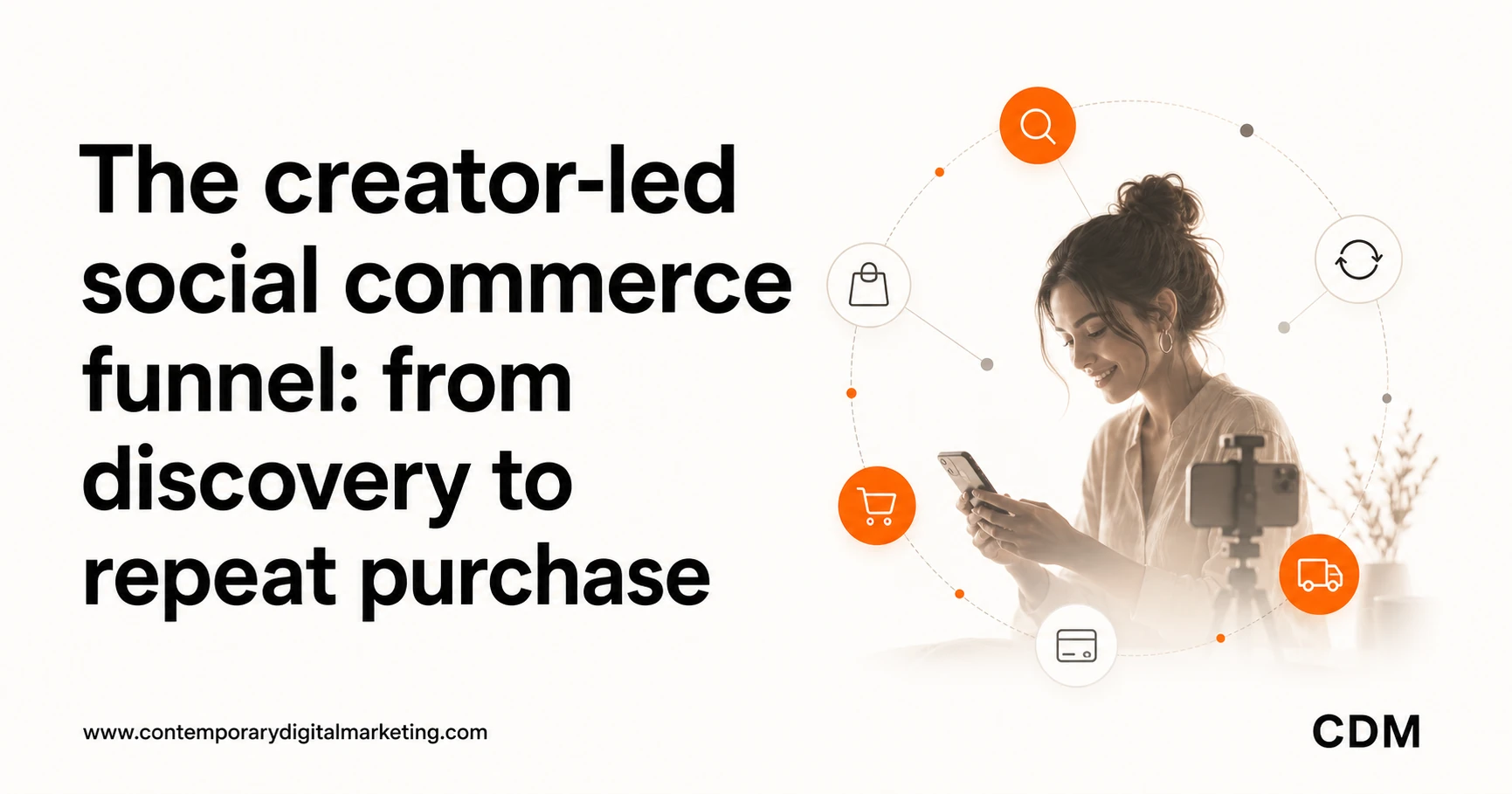 The creator-led social commerce funnel: from discovery to repeat purchase