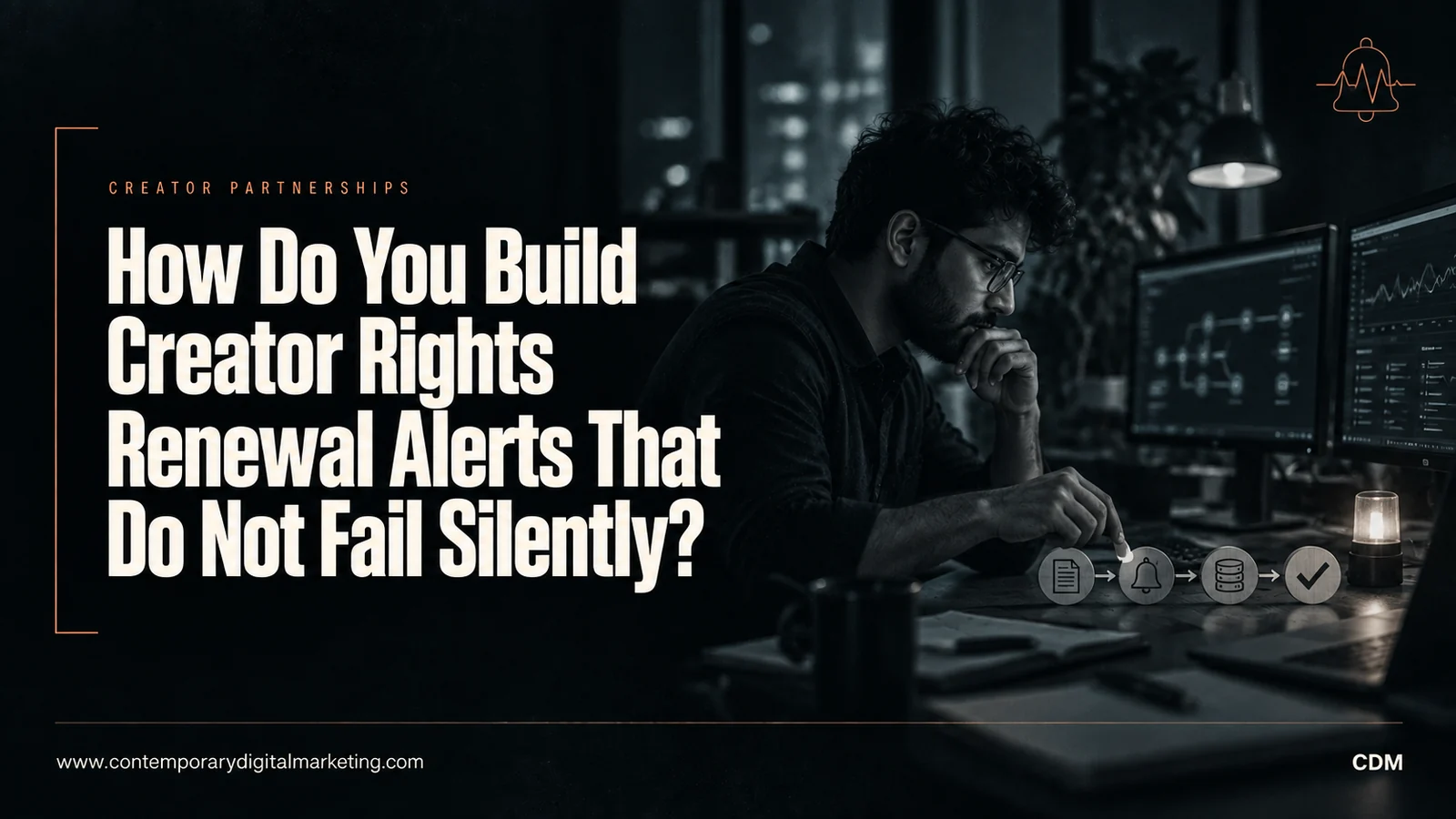 How Do You Build Creator Rights Renewal Alerts That Do Not Fail Silently?